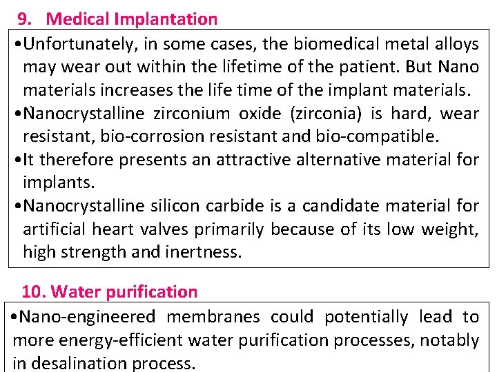 9. Medical Implantation • Unfortunately, in some cases, the biomedical metal alloys may wear