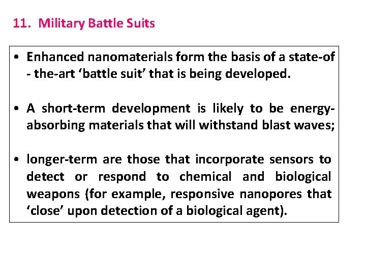 11. Military Battle Suits • Enhanced nanomaterials form the basis of a state-of -