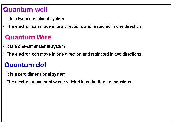 Quantum well • It is a two dimensional system • The electron can move