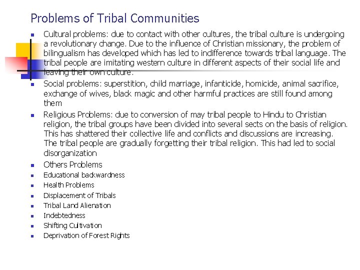 Problems of Tribal Communities n n n Cultural problems: due to contact with other