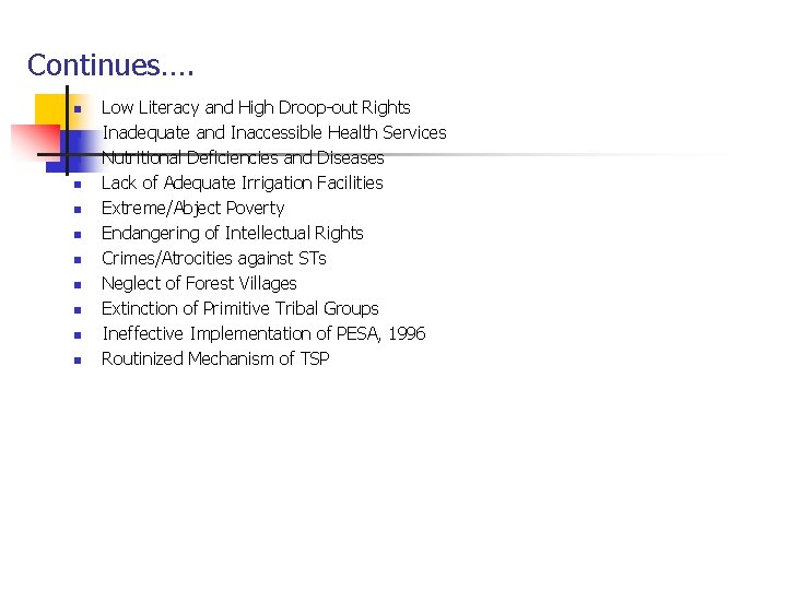 Continues…. n n n Low Literacy and High Droop-out Rights Inadequate and Inaccessible Health