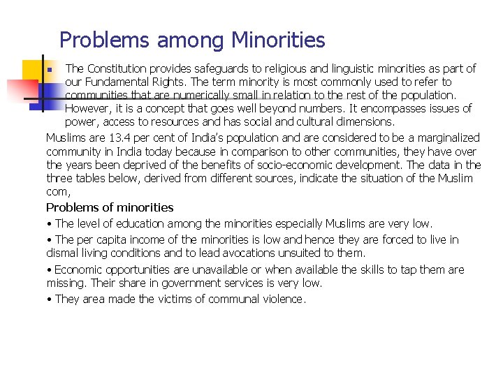 Problems among Minorities The Constitution provides safeguards to religious and linguistic minorities as part