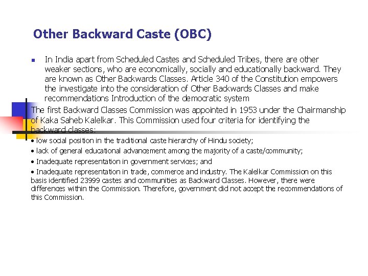 Other Backward Caste (OBC) In India apart from Scheduled Castes and Scheduled Tribes, there