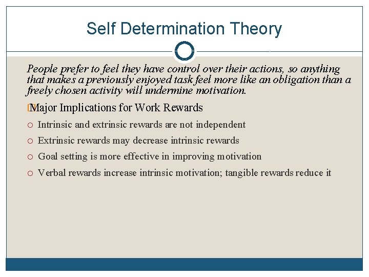 Self Determination Theory People prefer to feel they have control over their actions, so