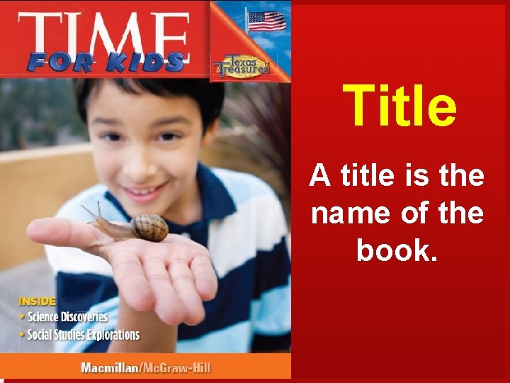 Title A title is the name of the book. 