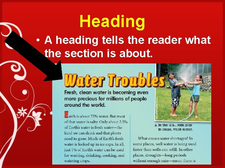 Heading • A heading tells the reader what the section is about. 