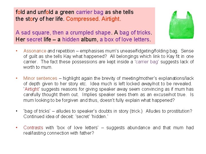 fold and unfold a green carrier bag as she tells the story of her