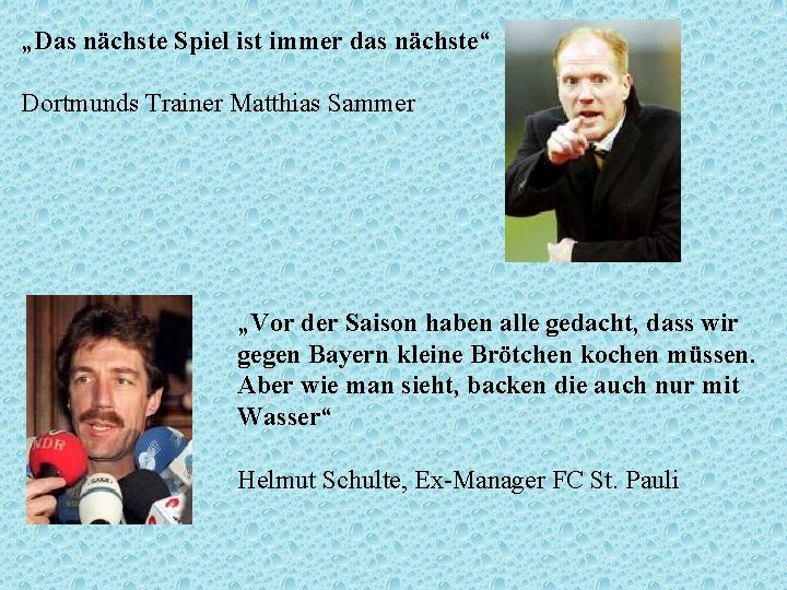 „Das nächste Spiel ist immer das nächste“ Dortmunds Trainer Matthias Sammer „Vor der Saison
