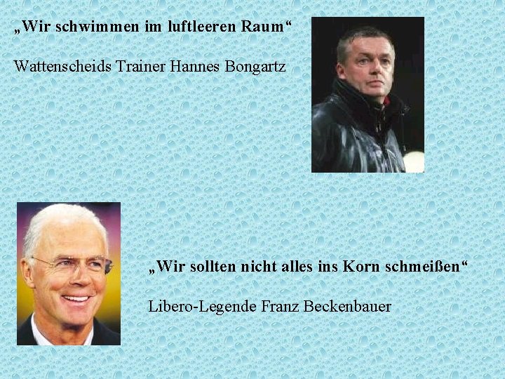 „Wir schwimmen im luftleeren Raum“ Wattenscheids Trainer Hannes Bongartz „Wir sollten nicht alles ins