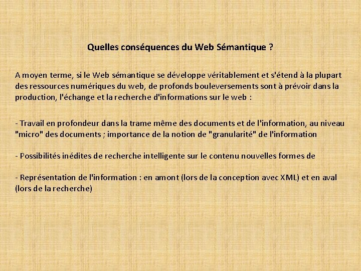 Quelles conséquences du Web Sémantique ? A moyen terme, si le Web sémantique se