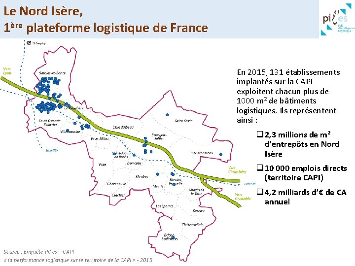 Le Nord Isère, 1ère plateforme logistique de France En 2015, 131 établissements implantés sur