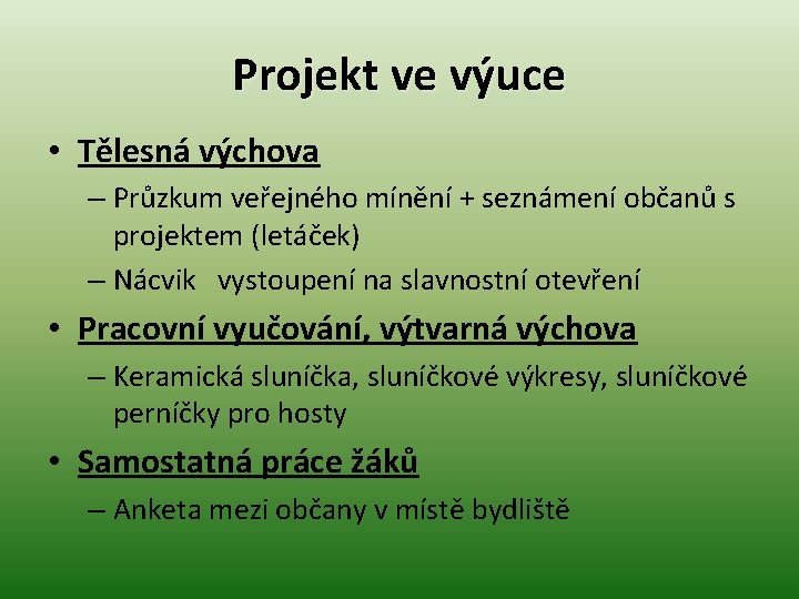 Projekt ve výuce • Tělesná výchova – Průzkum veřejného mínění + seznámení občanů s