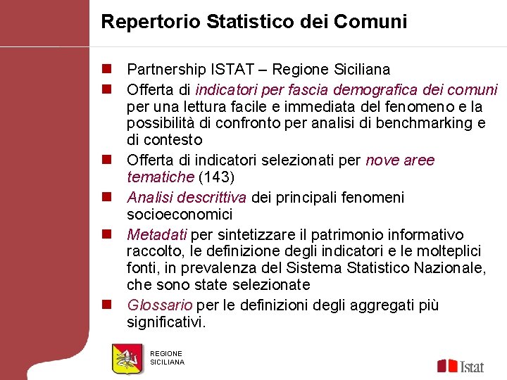 Repertorio Statistico dei Comuni n Partnership ISTAT – Regione Siciliana n Offerta di indicatori