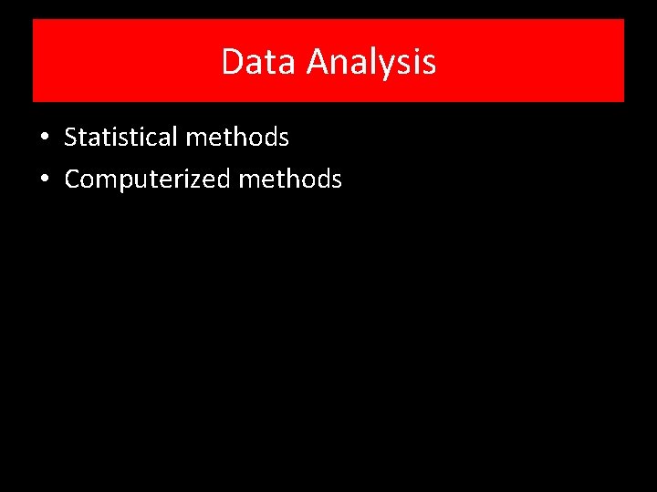 Data Analysis • Statistical methods • Computerized methods 