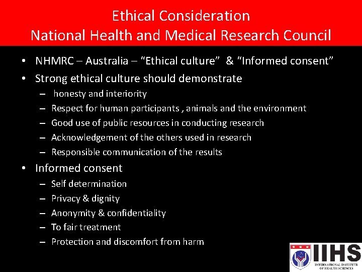 Ethical Consideration National Health and Medical Research Council • NHMRC – Australia – “Ethical