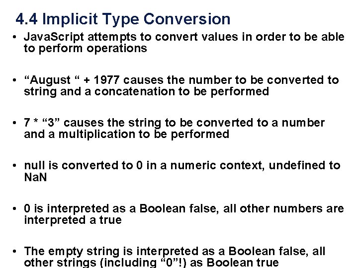 4. 4 Implicit Type Conversion • Java. Script attempts to convert values in order 4. 4 Implicit Type Conversion • Java. Script attempts to convert values in order