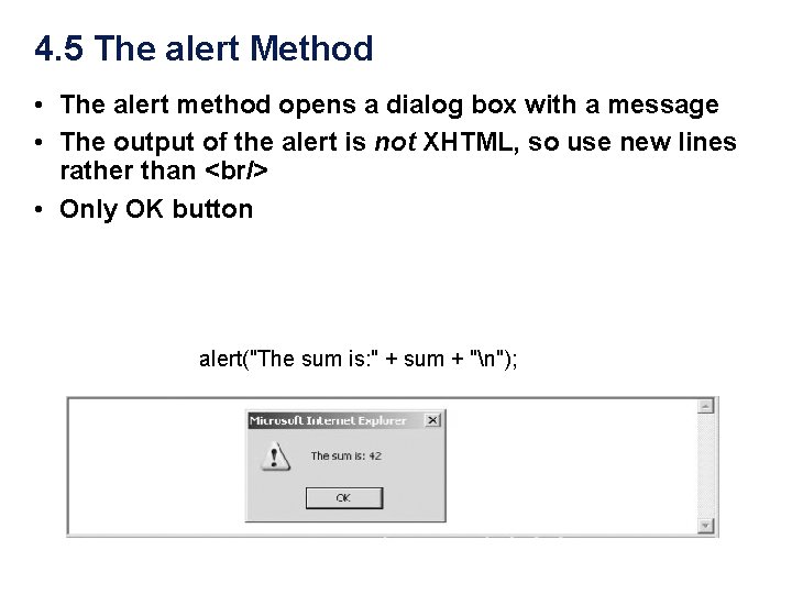 4. 5 The alert Method • The alert method opens a dialog box with 4. 5 The alert Method • The alert method opens a dialog box with
