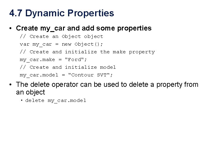4. 7 Dynamic Properties • Create my_car and add some properties // Create an 4. 7 Dynamic Properties • Create my_car and add some properties // Create an