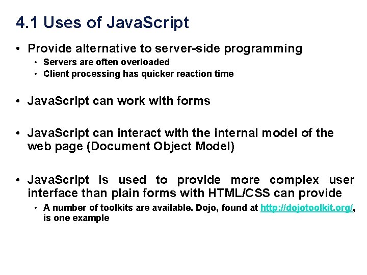 4. 1 Uses of Java. Script • Provide alternative to server-side programming • Servers 4. 1 Uses of Java. Script • Provide alternative to server-side programming • Servers