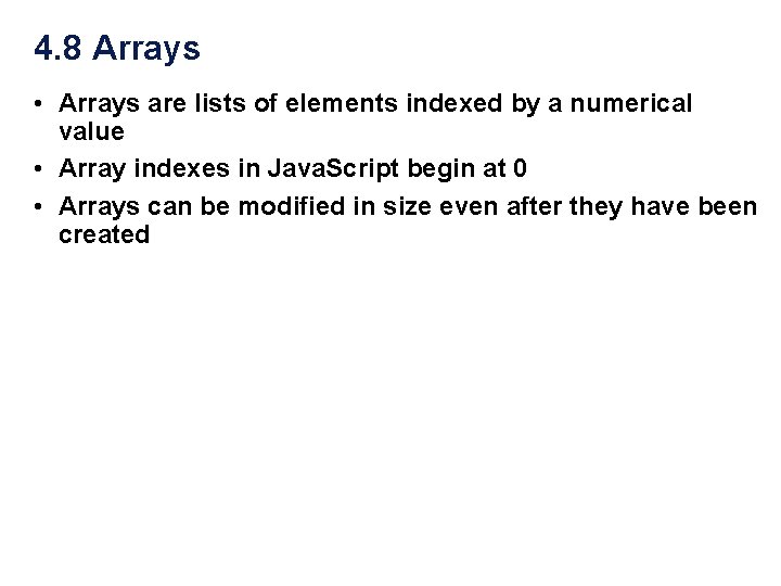 4. 8 Arrays • Arrays are lists of elements indexed by a numerical value 4. 8 Arrays • Arrays are lists of elements indexed by a numerical value