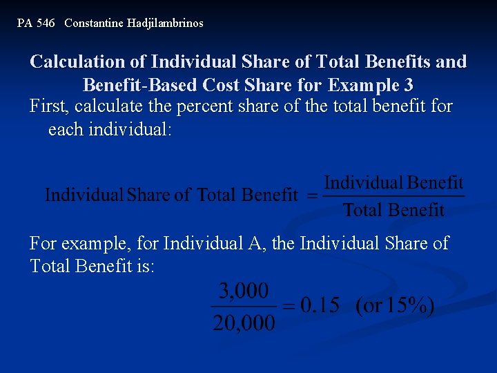 PA 546 Constantine Hadjilambrinos Calculation of Individual Share of Total Benefits and Benefit-Based Cost