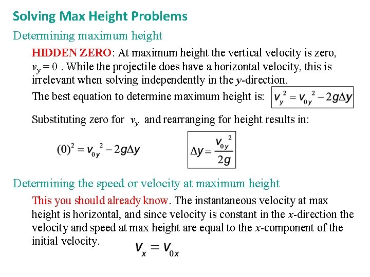 Solving Max Height Problems Determining maximum height HIDDEN ZERO: At maximum height the vertical