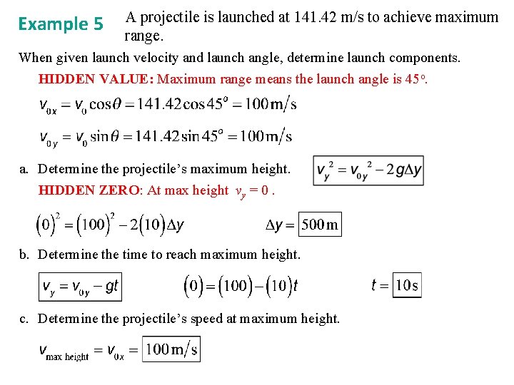 Example 5 A projectile is launched at 141. 42 m/s to achieve maximum range.