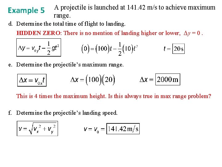 Example 5 A projectile is launched at 141. 42 m/s to achieve maximum range.