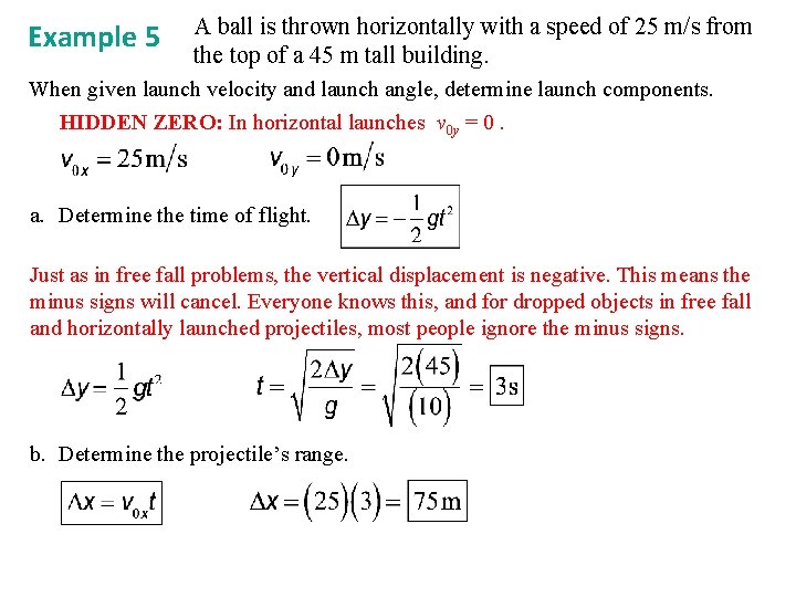 Example 5 A ball is thrown horizontally with a speed of 25 m/s from