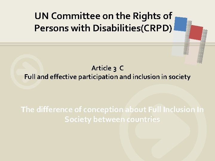 UN Committee on the Rights of Persons with Disabilities(CRPD) Article 3 C Full and