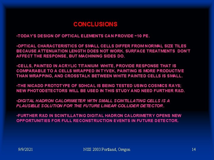 CONCLUSIONS • TODAY’S DESIGN OF OPTICAL ELEMENTS CAN PROVIDE ~10 PE. • OPTICAL CHARACTERISTICS