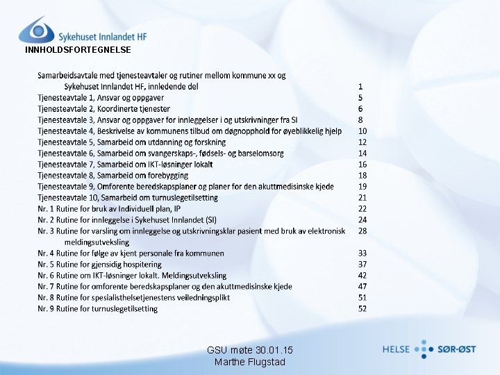 INNHOLDSFORTEGNELSE GSU møte 30. 01. 15 Marthe Flugstad 