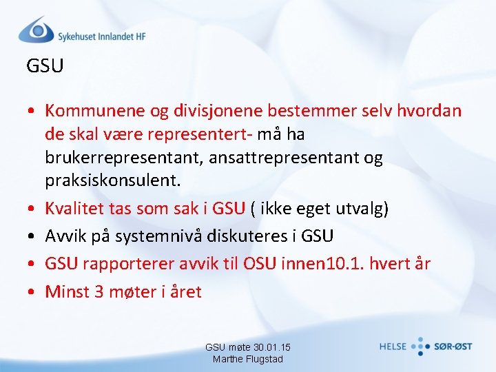 GSU • Kommunene og divisjonene bestemmer selv hvordan de skal være representert- må ha