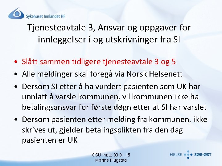 Tjenesteavtale 3, Ansvar og oppgaver for innleggelser i og utskrivninger fra SI • Slått