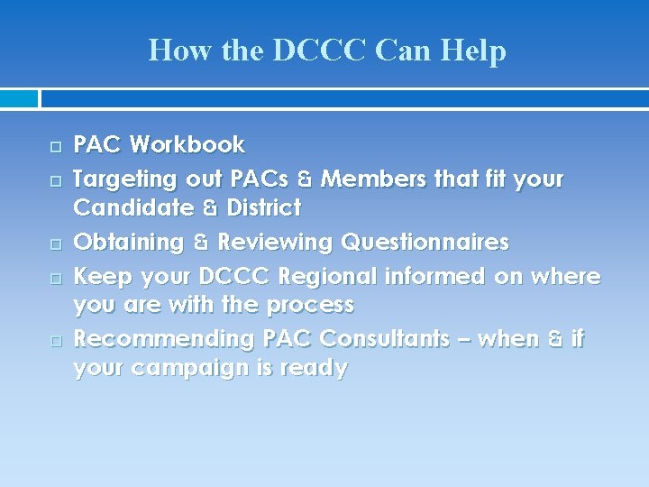 How the DCCC Can Help PAC Workbook Targeting out PACs & Members that fit