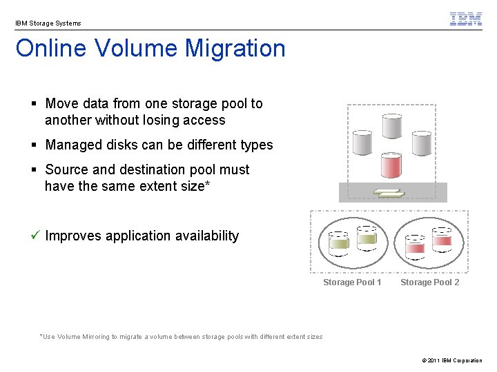 IBM Storage Systems Online Volume Migration § Move data from one storage pool to