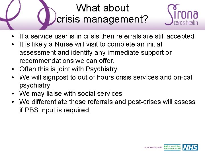 What about crisis management? • If a service user is in crisis then referrals