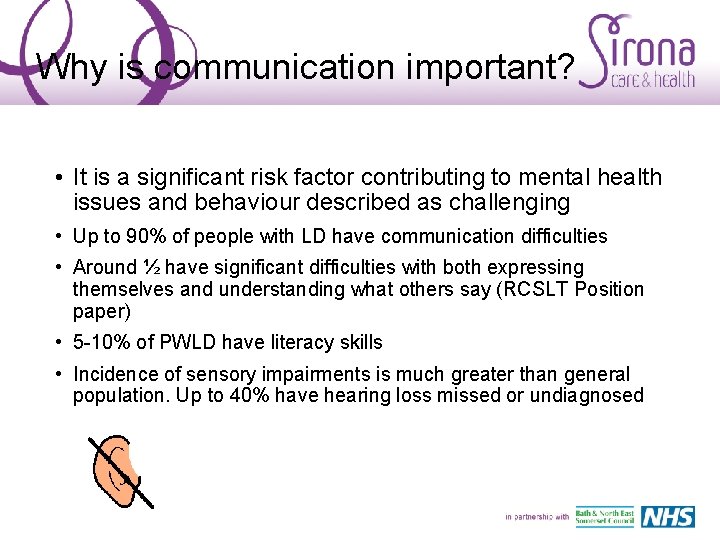 Why is communication important? • It is a significant risk factor contributing to mental