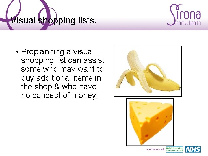 Visual shopping lists. • Preplanning a visual shopping list can assist some who may