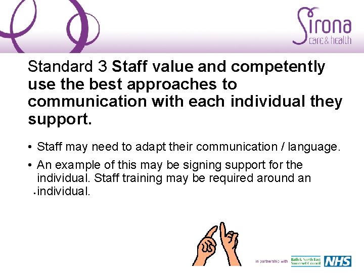 Standard 3 Staff value and competently use the best approaches to communication with each