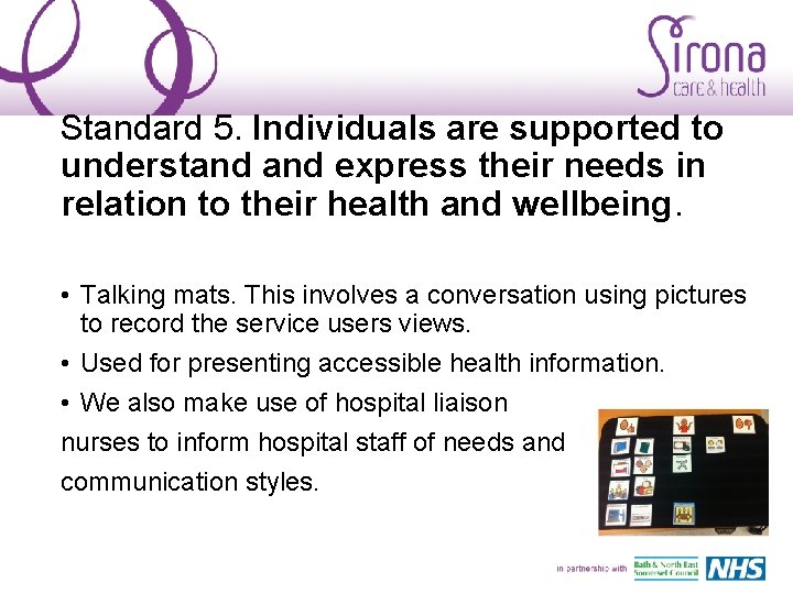 Standard 5. Individuals are supported to understand express their needs in relation to their