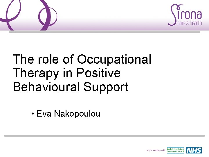 The role of Occupational Therapy in Positive Behavioural Support • Eva Nakopoulou 