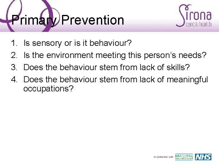 Primary Prevention 1. 2. 3. 4. Is sensory or is it behaviour? Is the