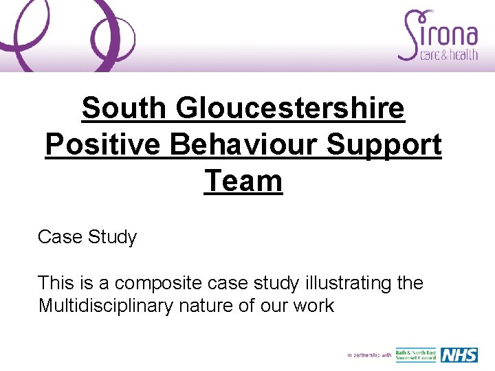 South Gloucestershire Positive Behaviour Support Team Case Study This is a composite case study