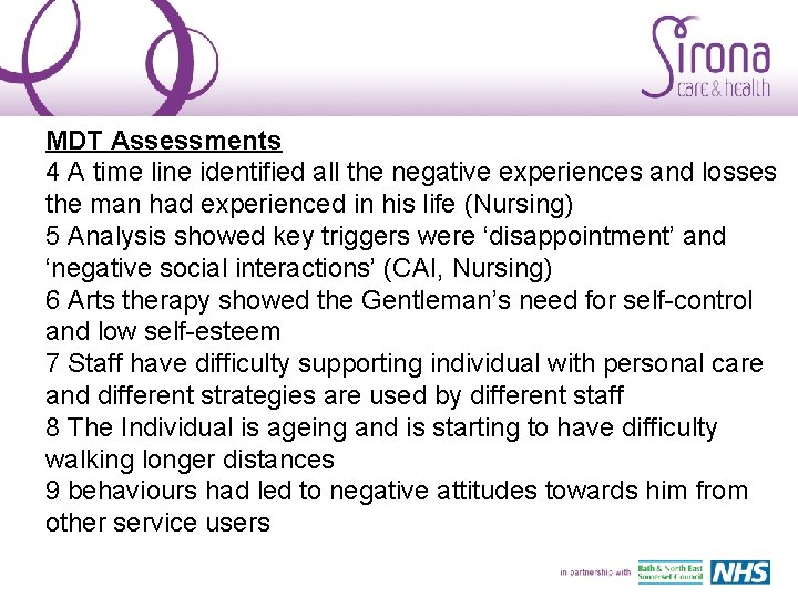 MDT Assessments 4 A time line identified all the negative experiences and losses the