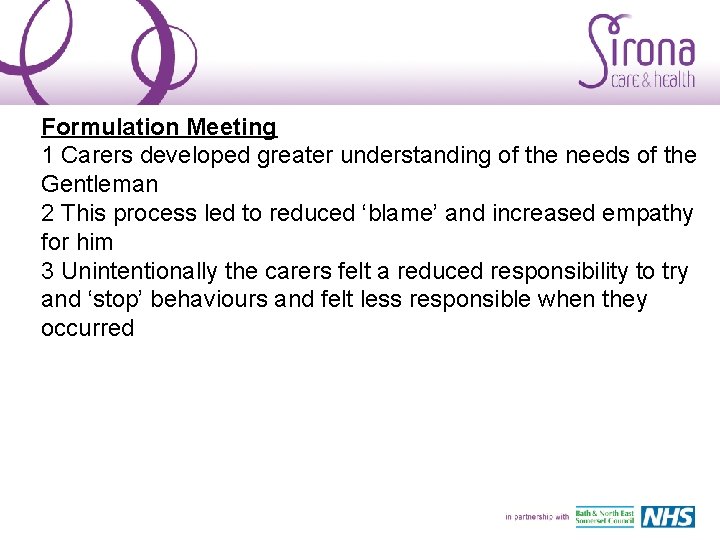 Formulation Meeting 1 Carers developed greater understanding of the needs of the Gentleman 2