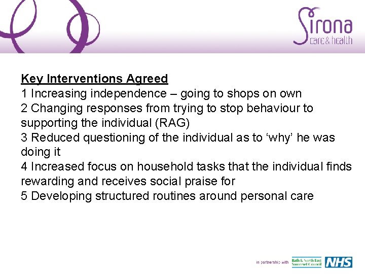 Key Interventions Agreed 1 Increasing independence – going to shops on own 2 Changing