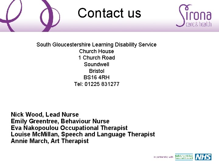 Contact us South Gloucestershire Learning Disability Service Church House 1 Church Road Soundwell Bristol