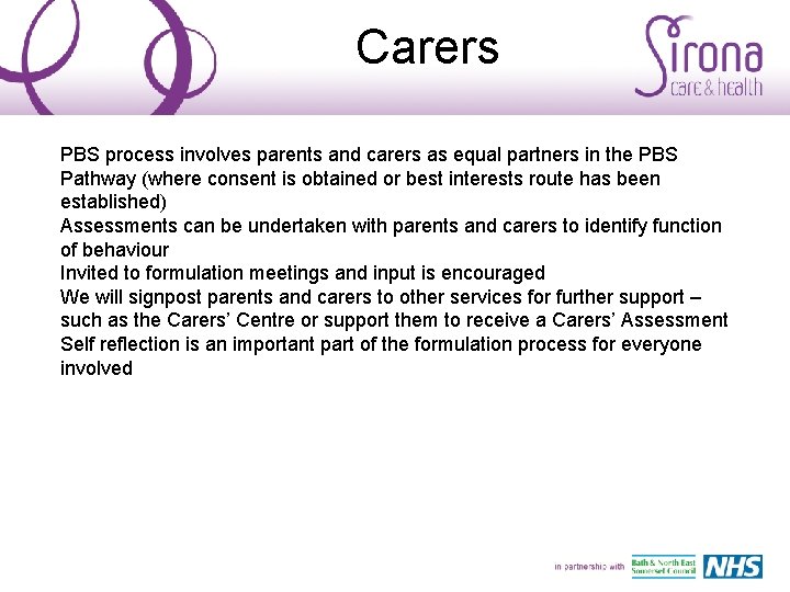 Carers PBS process involves parents and carers as equal partners in the PBS Pathway