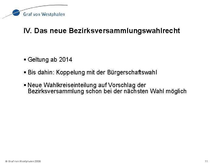 IV. Das neue Bezirksversammlungswahlrecht § Geltung ab 2014 § Bis dahin: Koppelung mit der